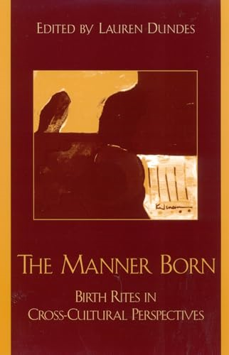 The Manner Born: Birth Rites in Cross-cultural Perspective