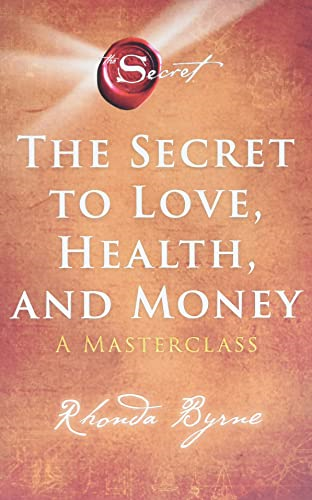 The Secret to Love, Health, and Money: A Masterclassvolume 5 (Secret Library)