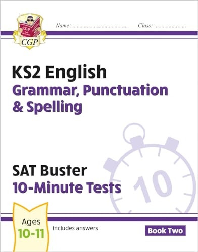 New KS2 English SAT Buster 10-Minute Tests: Grammar, Punctuation & Spelling Bk 2, 2016 SATS & Beyond