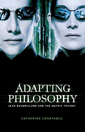 Adapting Philosophy: Jean Baudrillard and The Matrix Trilogy