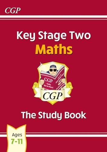 Key Stage 2 Maths: The Study Book