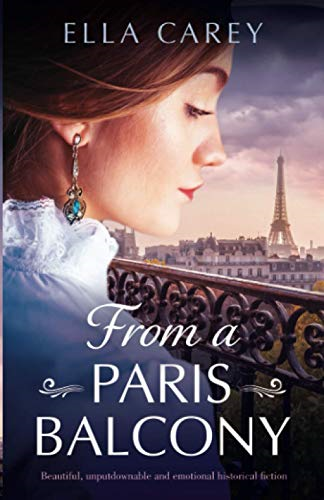 From a Paris Balcony: Beautiful, unputdownable and emotional historical fiction (Secrets of Paris)