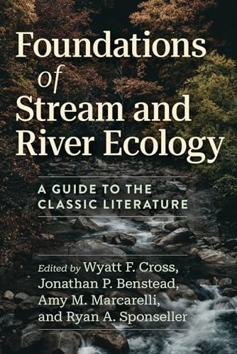 Foundations of Stream and  River Ecology: A Guide to  the Classic Literature