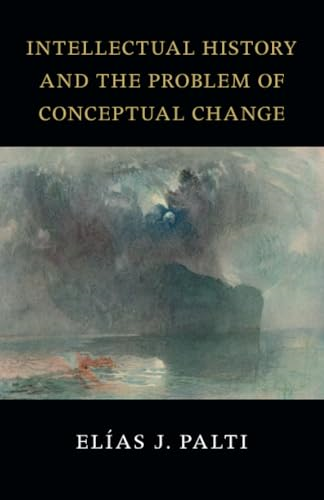 Intellectual History and the Problem of Conceptual Change (Seeley Lectures The)