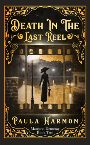 Death In The Last Reel: Historical mystery set in the lead up to World War 1 (Dr Margaret Demeray) (Margaret Demeray)