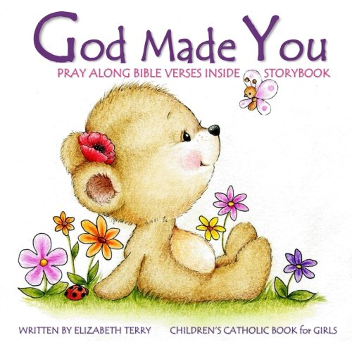 Children's Catholic Book for Girls: God Made You: Watercolor Illustrated Bible Verses Catholic Books for Kids in All Departments Catholic Books in books Catholic Easter Basket Stuffers in all Depart Easter Gifts for Girls First Communion Gifts for Gi