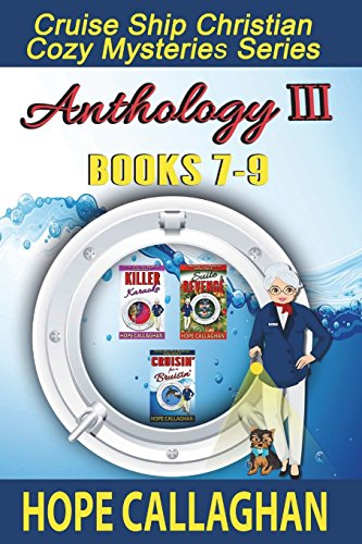 Cruise Ship Christian Cozy Mysteries Series: Anthology III (Books 7-9)