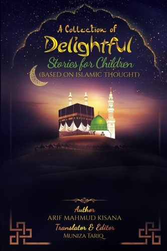 A Collection of Delightful Stories for Children: Based on Islamic Thought