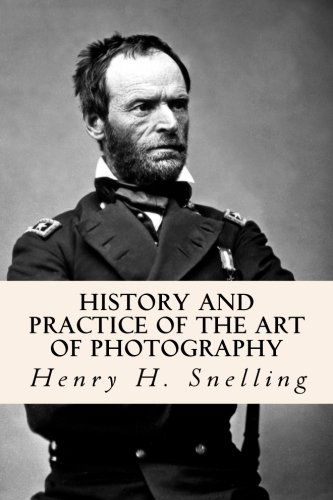 History and Practice of the Art of Photography