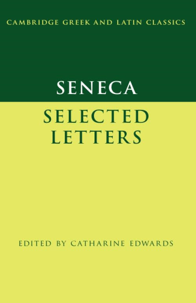 Seneca: Epistulae Morales: A Selection