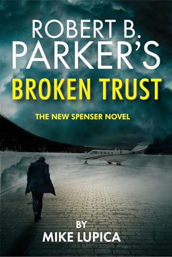 Robert B. Parker's Broken Trust [Spenser #51] (Spenser Novel A)