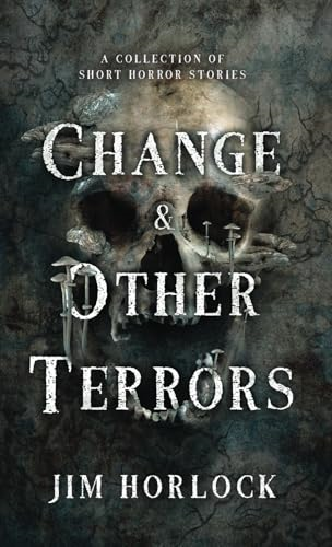 Change and Other Terrors