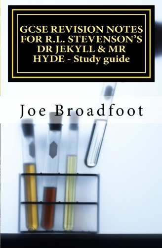 Gcse Revision Notes for  - R.L. Stevenson's Dr Jekyll  - & MR Hyde  -  Study Guide