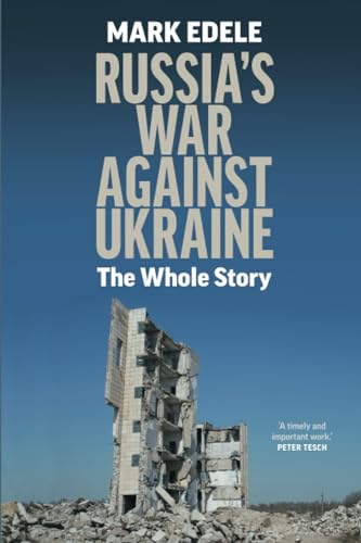 Russia's War Against Ukraine: The Whole Story
