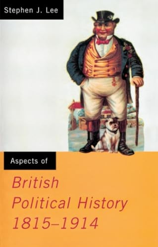 Aspects of British Political History: 1815-1914 (Aspects of History)