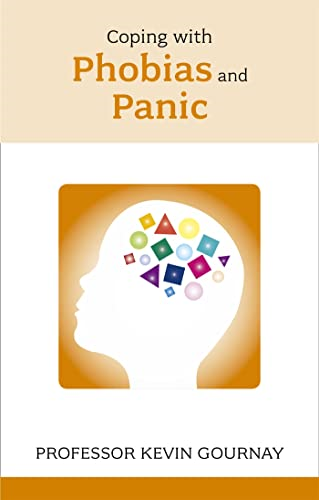 Coping with Phobias and Panic. Kevin Gournay