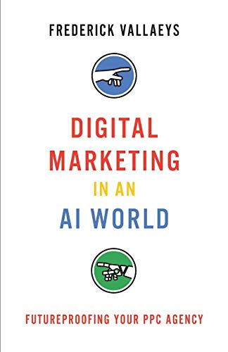 Digital Marketing in an AI World: Futureproofing Your PPC Agency
