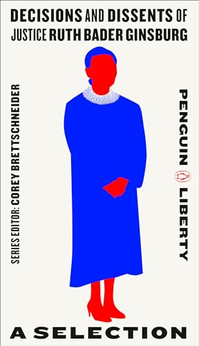 Decisions and Dissents of Justice Ruth Bader Ginsburg