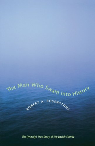 The Man Who Swam Into History: the (Mostly) True Story of My Jewish Family