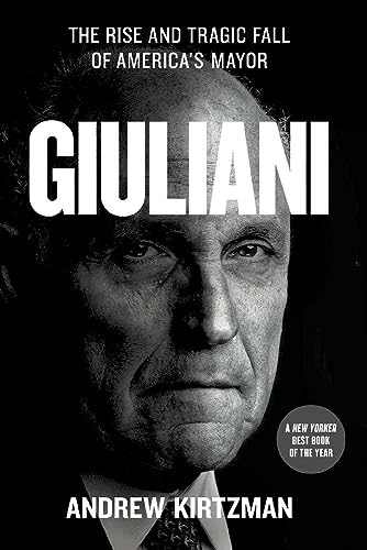 Giuliani: The Rise and Tragic Fall of America's Mayor