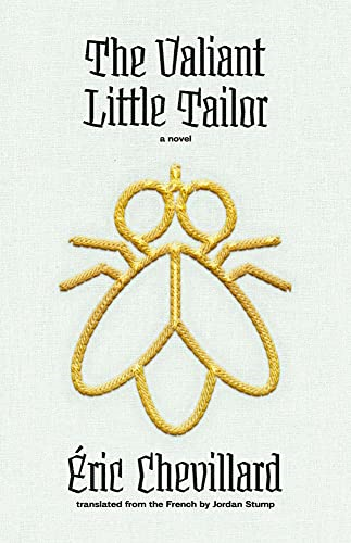 The Valiant Little Tailor: A Novel (The Margellos World Republic of Letters)