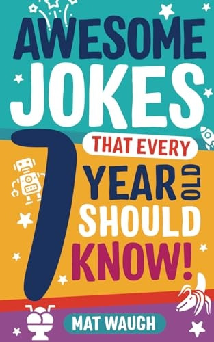 Awesome Jokes That Every 7 Year Old Should Know!
