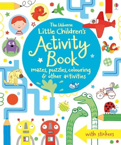 Little Children's Activity Book: Mazes, Puzzles and Colouring