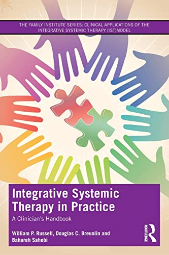 Integrative Systemic Therapy in Practice: A Clinician's Handbook (The Family Institute Series)