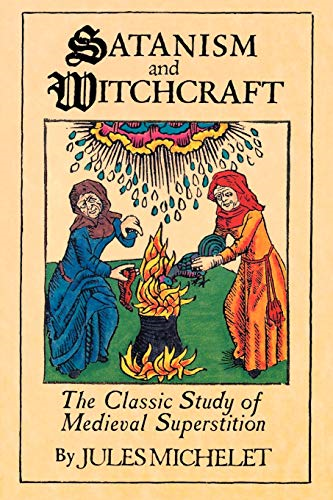 Satanism and Witchcraft: A Study in Mediaeval Superstition