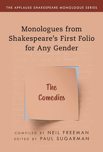 Comedies,The: Monologues from Shakespeare's First Folio for Any Gender (Applause Shakespeare Monologue Series)