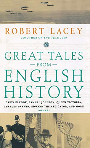 Great Tales from English History: Captain Cook, Samuel Johnson, Queen Victoria, Charles Darwin, Edward the Abdicator, and More: 3