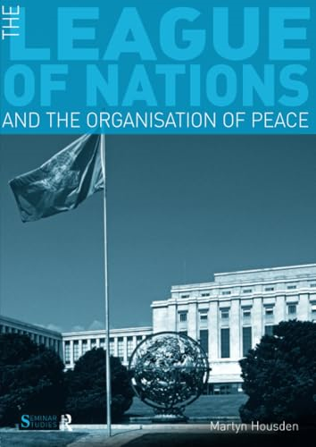 The League of Nations and the Organization of Peace (Seminar Studies In History)