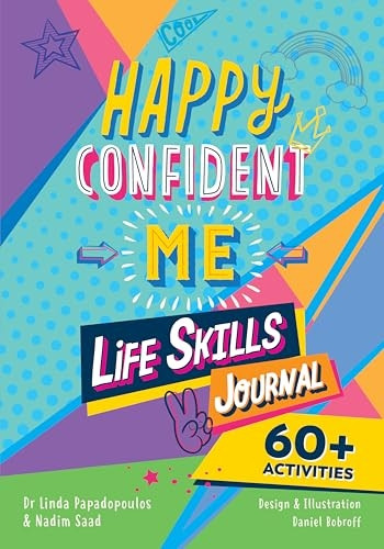 Happy Confident Me Life Skills Journal: 60 activities to develop 10 key Life Skills