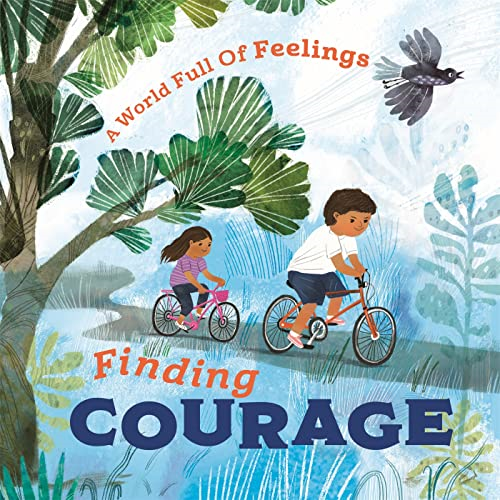 A World Full of Feelings: Finding Courage (World Full of Feelings A)