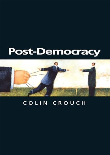Post-democracy (Themes for the 21st Century Series)