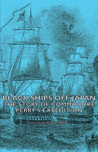 Black Ships Off Japan - The Story of Commodore Perry's Expedition