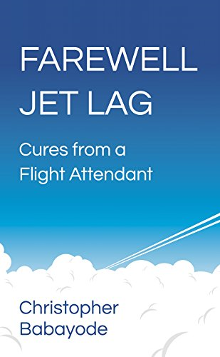 Farewell Jet Lag: Cures from a Flight Attendant