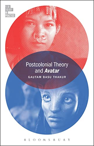 Postcolonial Theory and Avatar (Film Theory in Practice)