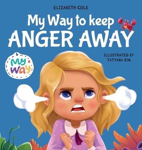 My Way to Keep Anger  - Away: Children's Book about -  Anger Management and Kids  - Big Emotions (Preschool  - Feelings Book)