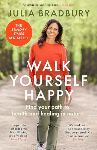 Walk Yourself Happy: Find  your path to health and  healing in nature