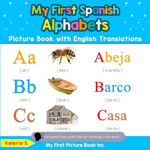 My First Spanish Alphabets Picture Book with English Translations: Bilingual Early Learning & Easy Teaching Spanish Books for Kids (Teach & Learn Basic Spanish Words for Children)