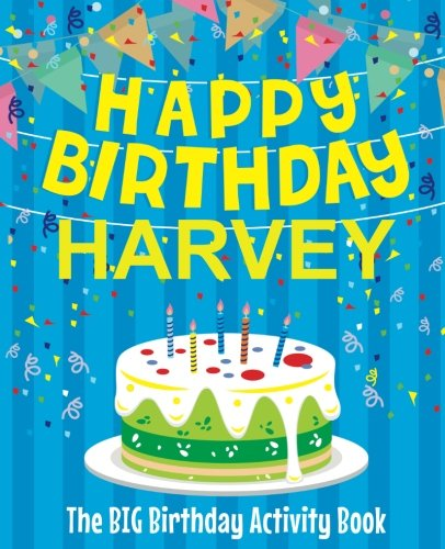 Happy Birthday Harvey - The Big Birthday Activity Book: (personalized Children's Activity Book)