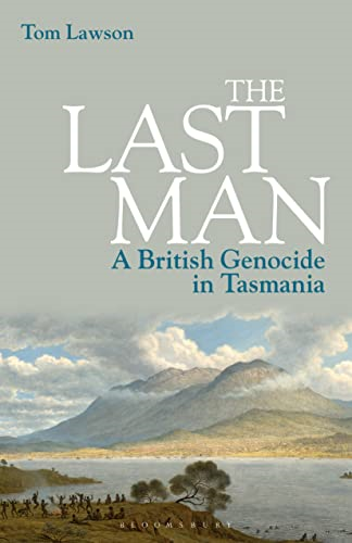 The Last Man: A British Genocide in Tasmania