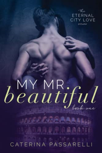 My Mr. Beautiful: Eternal City Love, Book 1 (Eternal City Love)
