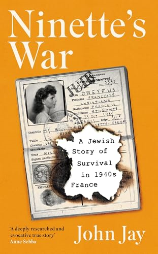 Ninette's War: A Jewish  Story of Survival in 1940s  France