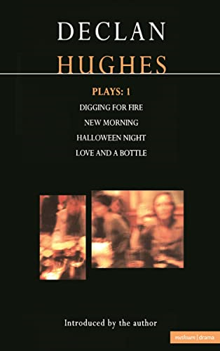 Plays: Digging for Fire, New Morning, Halloween Night, Love and a Bottle Vol 1 (Methuen Contemporary Dramatists)
