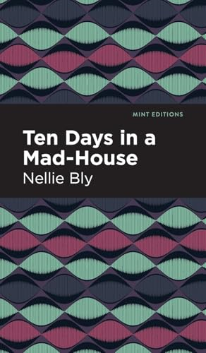 Ten Days in a Mad House (Mint Editions)