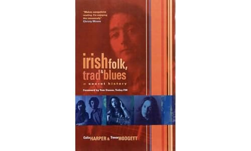 Irish Folk, Trad and Blues: A Secret History