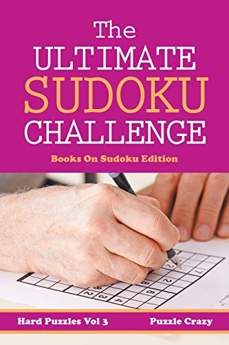 The Ultimate Soduku  - Challenge (Hard Puzzles)  - Vol 3: Books On Sudoku  - Edition