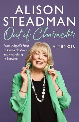 Out of Character: From  Abigail's Party to Gavin  and Stacey, and Everything  in Between